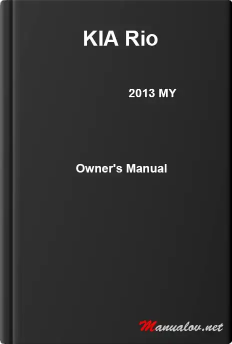KIA Rio 2013 MY. Owner&#39;s Manual