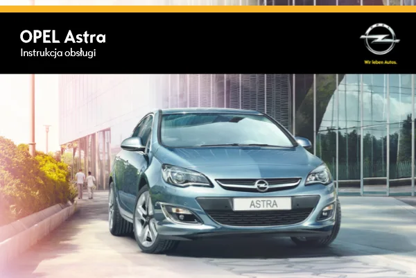 Instrukcja obsługi Opel Astra J — wydanie 08.2014